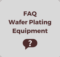 FAQ of wafer plating equipment